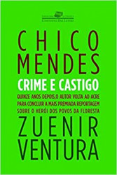 Capa de Chico Mendes: crime e castigo - Zuenir Ventura