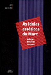 Capa de As ideias estéticas de Marx - Adolfo Sánchez Vázquez