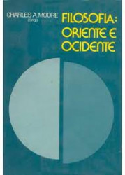 Capa de Filosofia: Oriente e Ocidente - Charles A. Moore (Org.)