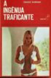 Capa de A ingênua traficante - Gerard Andrews