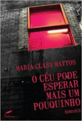 Capa de O céu pode esperar mais um pouquinho - Maria Clara Mattos