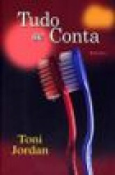 Capa de Tudo se conta - Toni Jordan