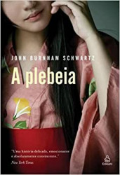 Capa de A plebéia - John Burnham Schwartz