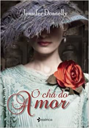 Capa de O chá do amor - Jennifer Donnelly