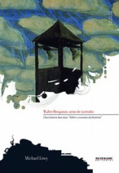 Capa de Walter Benjamin: aviso de incêndio - Michael Löwy
