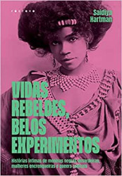 Capa de Vidas rebeldes, belos experimentos - Saidiya Hartman