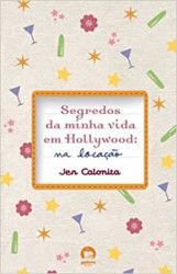 Capa de Segredos da minha vida em Hollywood: na locação - Jen Calonita