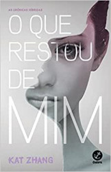 Capa de O que restou de mim - Kat Zhang