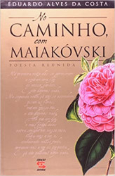 Capa de No caminho com Maiakóvski - Eduardo Alves da Costa