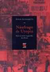 Capa de Náufrago da Utopia - Celso Lungaretti