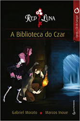 Capa de A biblioteca do Czar - Gabriel Morato; Marcos Inoue