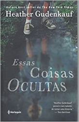 Capa de Essas coisas ocultas - Heather Gudenkauf