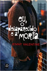 Capa de Eu, o desaparecido e a morta - Jenny Valentine