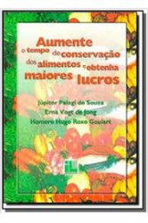 Capa de Aumente o tempo de conservação dos alimentos e obtenha maiores lucros - Júpiter Palagi de Souza; Erna Vogt de Jong; Homero Hugo Roxo Goulart