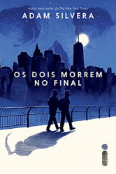 Capa de Os dois morrem no final - Adam Silvera