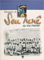 Capa de Memórias do Seu Nenê da Vila Matilde - Alberto Alves da Silva; Ana Braia (Org.)