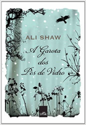 Capa de A garota dos pés de vidro - Ali Shaw