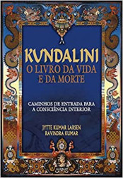 Capa de Kundalini: o livro da vida e da morte - Jytte Kumar Larsen; Ravindra Kumar