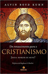 Capa de Um renascimento para o Cristianismo - Alvin Boyd Kuhn