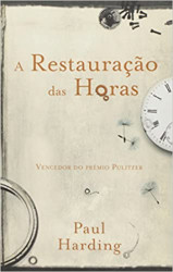 Capa de A restauração das horas - Paul Harding