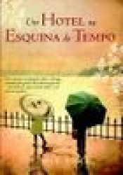 Capa de Um hotel na esquina do tempo - James Ford