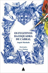 Capa de Os fugitivos da esquadra de Cabral - Angelo Machado