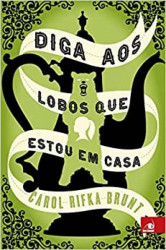 Capa de Diga aos lobos que estou em casa - Carol Rifka Brunt