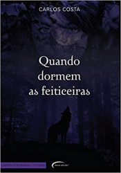 Capa de Quando dormem as feiticeiras - Carlos Costa