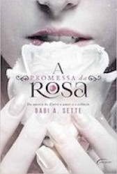 Capa de A promessa da rosa - Babi A. Sette