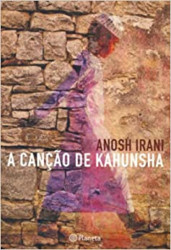 Capa de A canção de Kahunsha - Anosh Irani