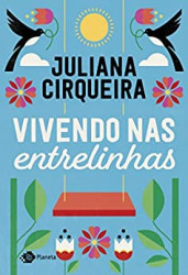 Capa de Vivendo nas entrelinhas - Juliana Cirqueira