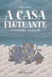 Capa de A casa flutuante: primeira viagem - Dale Peck