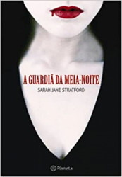 Capa de A guardiã da meia-noite - Sarah Jane Stratford