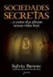 Capa de Sociedades secretas e como elas afetam nossas vidas hoje - Sylvia Browne