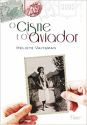 Capa de O cisne e o aviador - Heliete Vaitsman