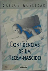 Capa de Confidências de um recém-nascido - Carlos Acselrad