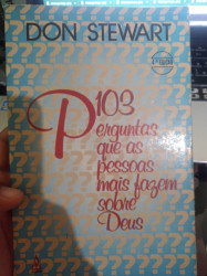 Capa de 103 PERGUNTAS QUE AS PESSOAS MAIS FAZEM SOBRE DEUS - DON STEWART