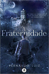 Capa de A fraternidade - Fernando Luiz