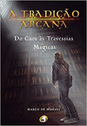 Capa de A tradição Arcana - Marco de Moraes