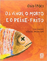 Capa de Os Vivos, o Morto e o Peixe Frito - Ondjaki