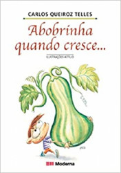 Capa de Abobrinha quando cresce... - Carlos Queiroz Telles