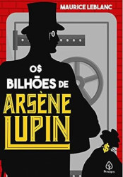 Capa de Os Bilhões de Arsène Lupin - Maurice Leblanc