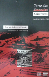 Capa de Torre das guerreiras e outras memórias - Ana Maria Ramos Estêvão