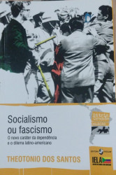 Capa de Socialismo ou fascismo - Theotonio dos Santos