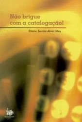 Capa de Não brigue com a catalogação! - Eliane Serrão Alves Mey