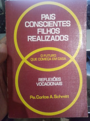 Capa de Pais Conscientes Filhos Realizados - Pe. Carlos A. Schmitt