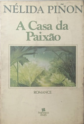 Capa de A casa da paixão - Nélida Piñon