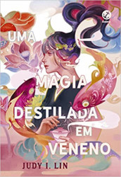 Capa de Uma magia destilada em veneno - Judy I. Lin