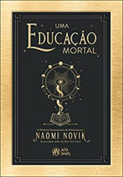 Capa de Uma educação mortal - Naomi Novik