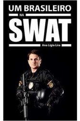 Capa de Um brasileiro na swat - Ana Lígia Lira